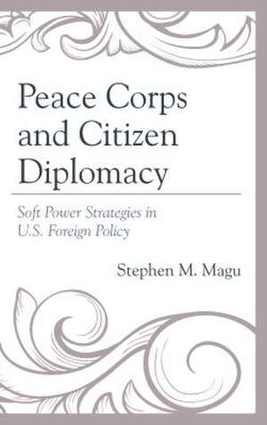 PEACE CORPS AMP CITIZEN DIPLOMACCB de Stephen M. Magu