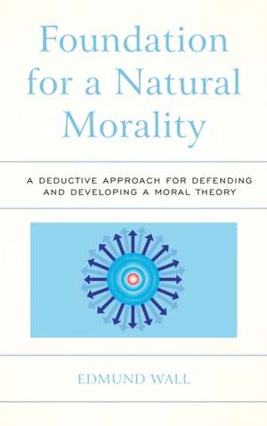 Foundation for a Natural Morality de Edmund Wall