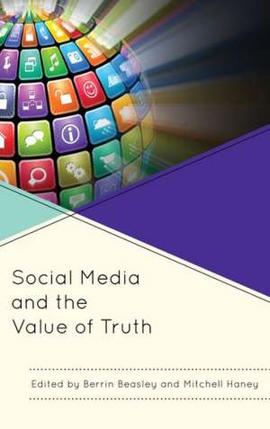 Social Media and the Value of Truth de Berrin Beasley