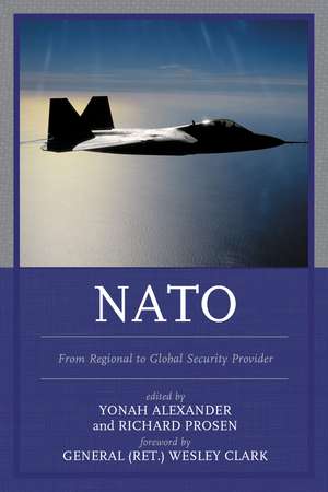 NATO: From Regional to Global Security Provider de Yonah Alexander