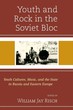 Youth and Rock in the Soviet Bloc