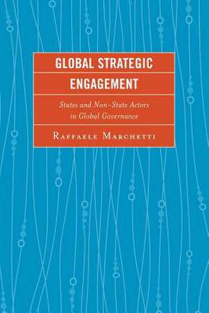 Global Strategic Engagement de Raffaele Marchetti