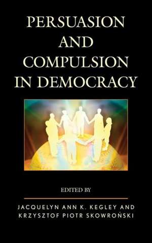 Persuasion and Compulsion in Democracy