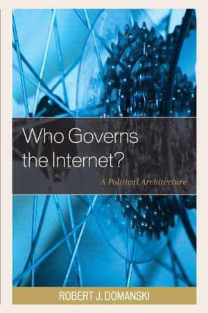 Who Governs the Internet? de Robert J. Domanski