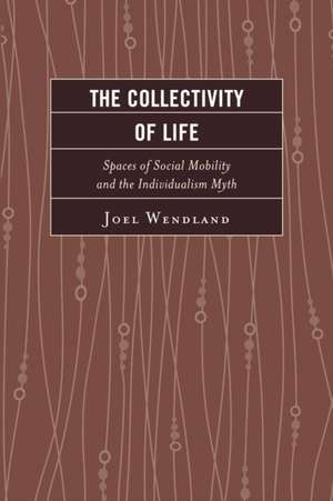 The Collectivity of Life de Joel Wendland