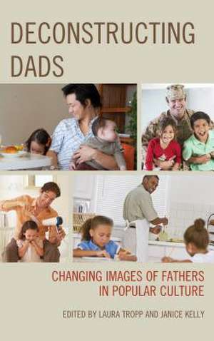 DECONSTRUCTING DADS CHANGING