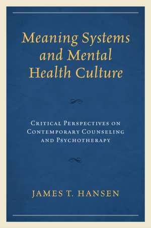 Meaning Systems and Mental Health Culture de James T. Hansen