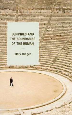 EURIPIDES AMP THE BOUNDARIES OF de Mark Ringer