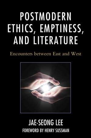 Postmodern Ethics, Emptiness, and Literature de Jae-Seong Lee