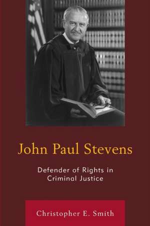 JOHN PAUL STEVENS DEFENDER OF de Christopher E. Smith