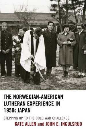 The Norwegian-American Lutheran Experience in 1950s Japan de Kate Allen