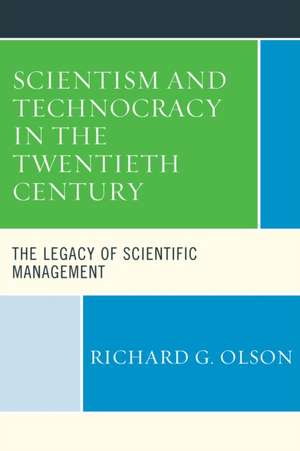 Scientism and Technocracy in the Twentieth Century de Richard G. Olson