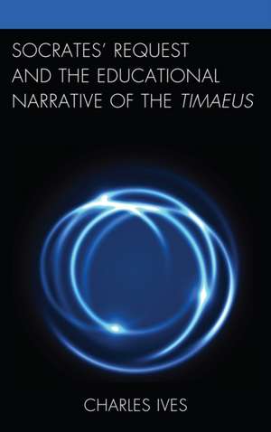 Socrates' Request and the Educational Narrative of the Timaeus de Charles Ives