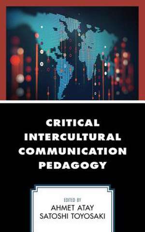 Critical Intercultural Communication Pedagogy