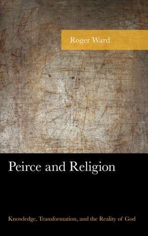 Peirce and Religion de Roger Ward