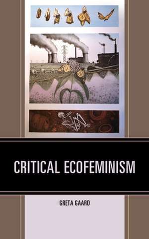 CRITICAL ECOFEMINISM de Greta Gaard