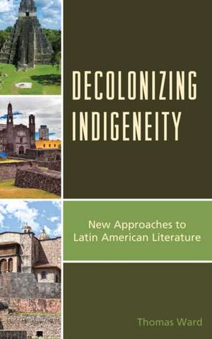 Decolonizing Indigeneity de Thomas Ward