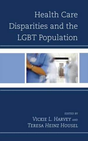 Health Care Disparities and the Lgbt Population