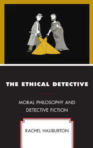 ETHICAL DETECTIVE MORAL PHILOCB de Rachel Haliburton