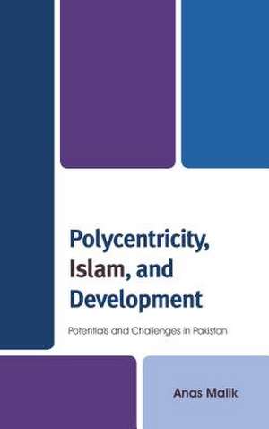 Polycentricity, Islam, and Development de Anas Malik