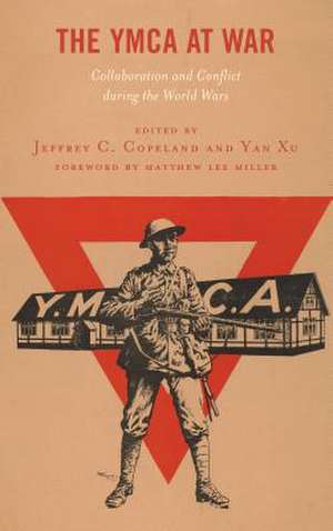 YMCA at War de Jeffrey C Copeland