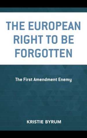 European Right to Be Forgotten de Kristie Byrum