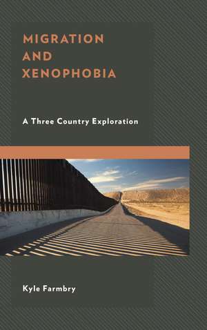 Migration and Xenophobia: A Three Country Exploration de Kyle Farmbry
