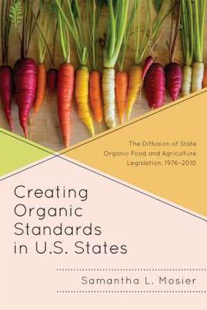 Creating Organic Standards in U.S. States de Samantha L. Mosier