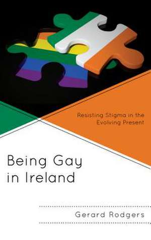 BEING GAY IN IRELAND THE BATTCB de Gerard Rodgers