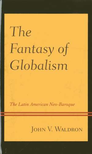 The Fantasy of Globalism de John V. Waldron