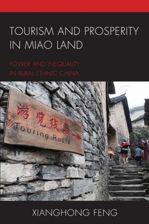 Tourism and Prosperity in Miao Land de Xianghong Feng