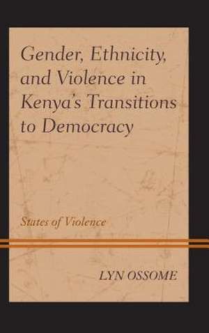 GENDER ETHNICITY AND VIOLENCE de Lyn Ossome