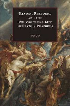 Lier, T: Reason, Rhetoric, and the Philosophical Life in Pla de Tiago Lier