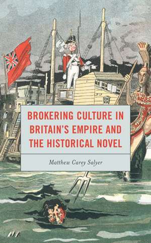 BROKERING CULTURE BRITAINS EMPCB de Matthew C. Salyer