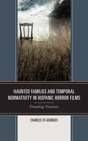 HAUNTED FAMILIES AND TEMPORAL de Charles St-Georges