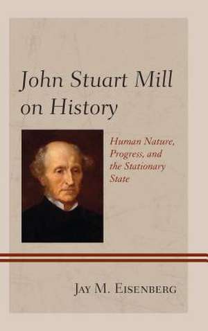 John Stuart Mill on History de Jay M. Eisenberg