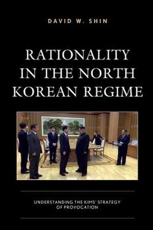 RATIONALITY IN THE NORTH KOREACB de David W. Shin