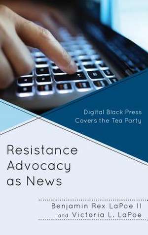 RESISTANCE ADVOCACY AS NEWS DCB de Benjamin RexII LaPoe