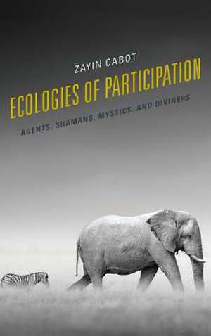 ECOLOGIES OF PARTICIPATION IN de Zayin Cabot