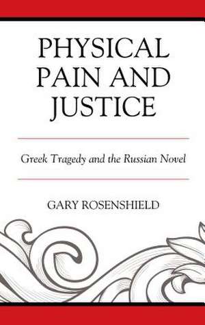 Physical Pain and Justice de Gary Rosenshield