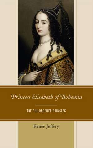 Princess Elisabeth of Bohemia de Renee Jeffery