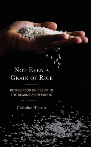 Not Even a Grain of Rice de Christine Hippert