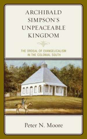 Archibald Simpson's Unpeaceable Kingdom de Peter N. Moore