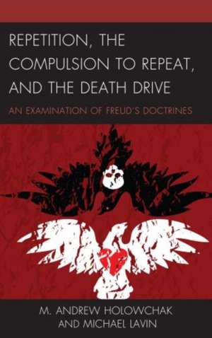 Repetition, the Compulsion to Repeat, and the Death Drive de Michael Lavin