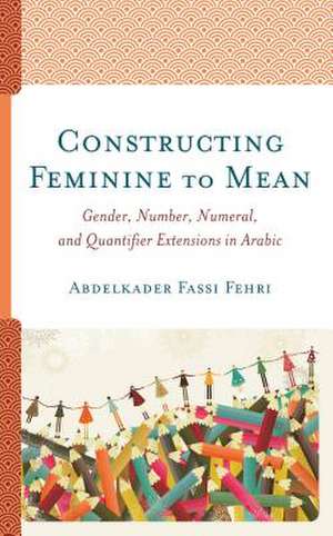 CONSTRUCTING FEMININE TO MEAN de Abdelkader Fassi Fehri