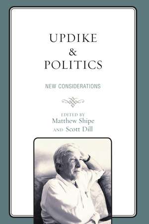 Updike and Politics de Matthew Shipe