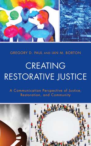 Creating Restorative Justice de Ian M. Borton