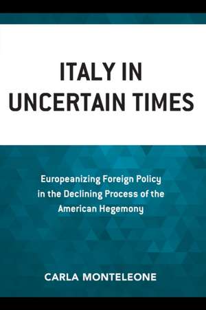 Italy in Uncertain Times de Carla Monteleone