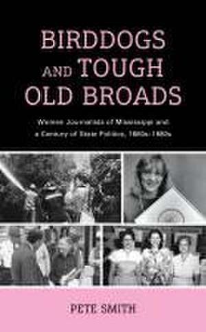 Birddogs and Tough Old Broads de Pete Smith