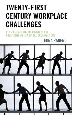 Twenty-First Century Workplace Challenges de Edna Rabenu